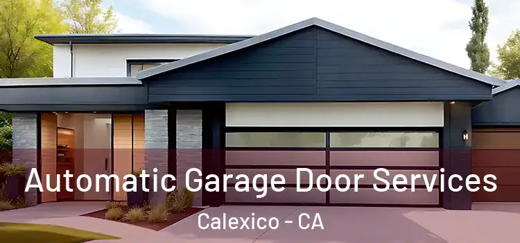  Automatic Garage Door Services Calexico - CA