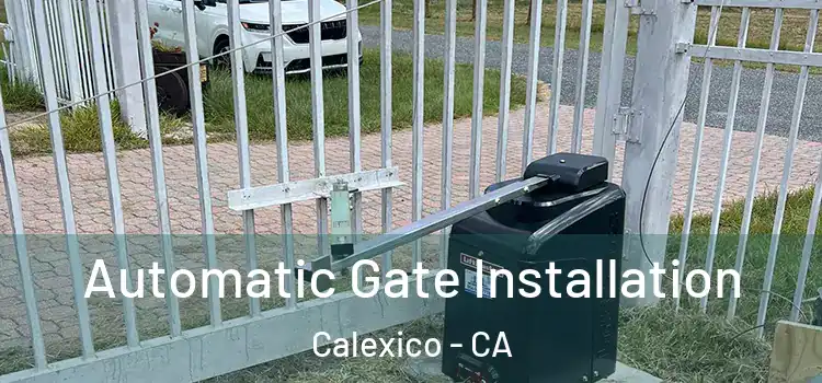  Automatic Gate Installation Calexico - CA