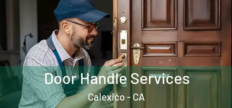 Door Handle Services Calexico - CA