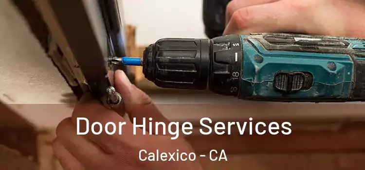 Door Hinge Services Calexico - CA