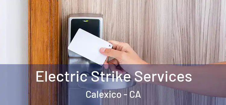  Electric Strike Services Calexico - CA