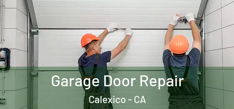  Garage Door Repair Calexico - CA