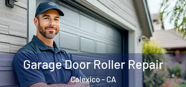  Garage Door Roller Repair Calexico - CA