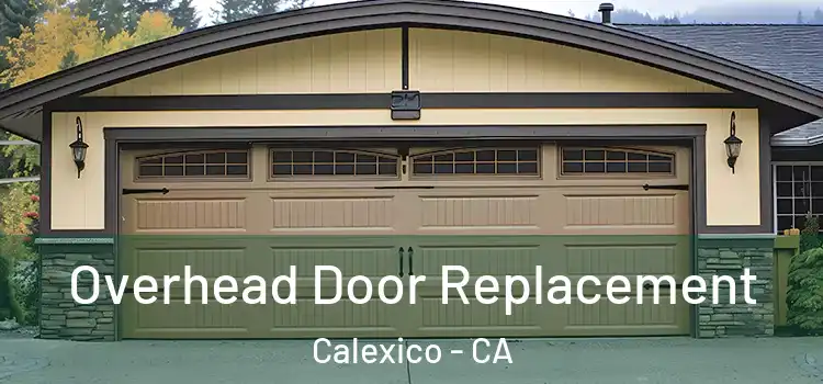  Overhead Door Replacement Calexico - CA
