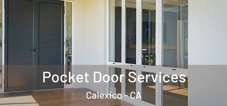 Pocket Door Services Calexico - CA