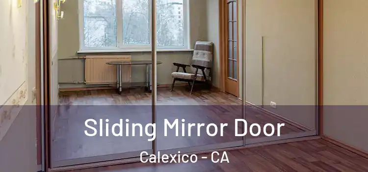  Sliding Mirror Door Calexico - CA