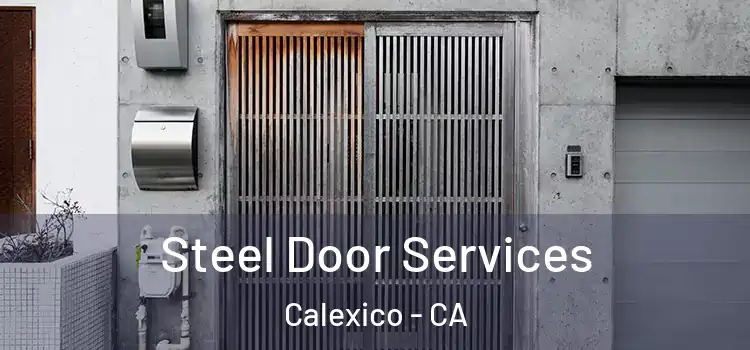 Steel Door Services Calexico - CA