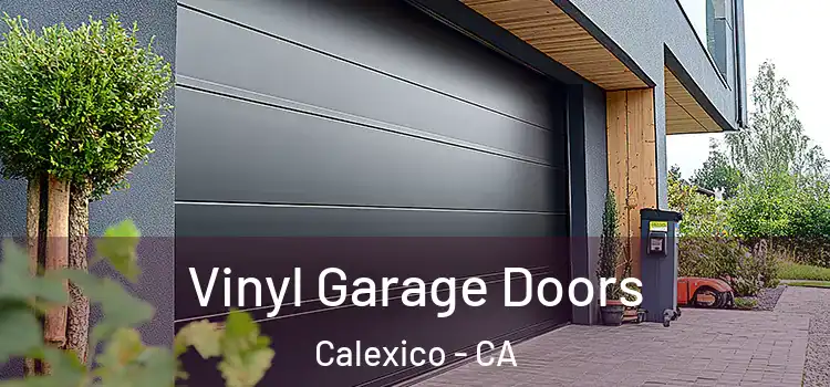  Vinyl Garage Doors Calexico - CA